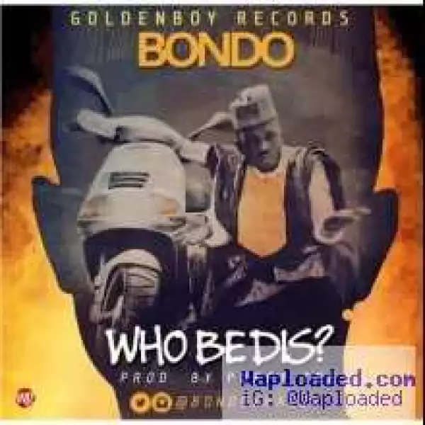 Bondo - Who Be This (Prod. Puffy Tee)